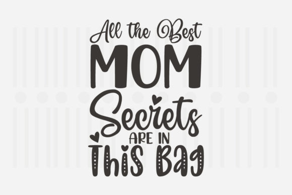 All the Best Mom Secret Mother’s Day Graphics