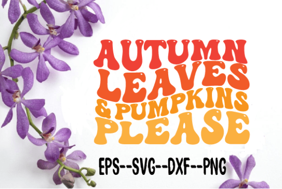 Autumn Leaves Pumpkins Please Wavy SVG