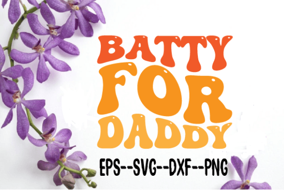 Batty for Daddy Retro Wavy SVG: Graphics & Crafts Asset Review