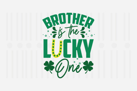 Brother is the Lucky One: St. Patrick’s Graphics for Crafts