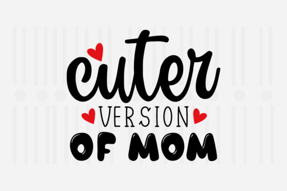 Cuter Version of Mom