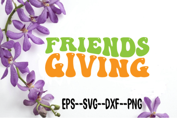 Friends Giving Retro Wavy SVG: Graphics for Crafts