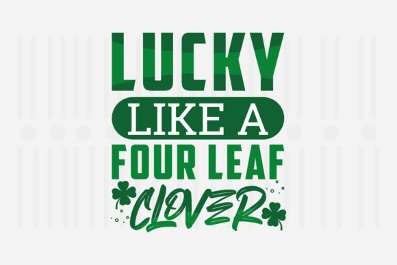Lucky Like a Four Leaf Clover,patricks