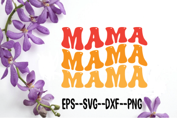 Mama New Wavy Retro SVG Sublimation