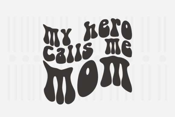 My Hero Calls Me Mom — Mother’s Day SVG