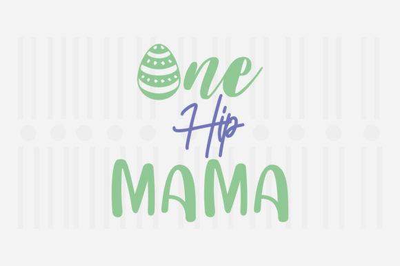 One Hip Mama, Easter SVG