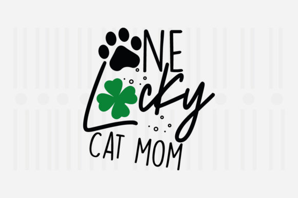 One Lucky Cat Mom, St. Patrick’s SVG