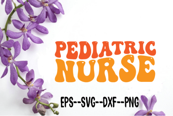 Pediatric Nurse Wavy Retro SVG Graphics for Crafts