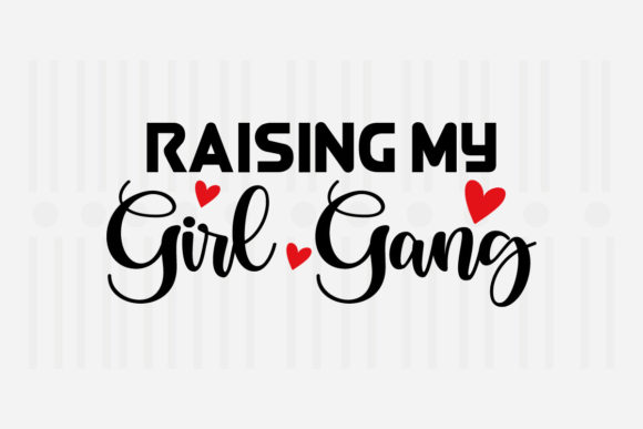 Raising My Girl Gang Mother’s Day SVG Graphics