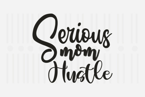 Serious Mom Hustle, Mother’s Day SVG