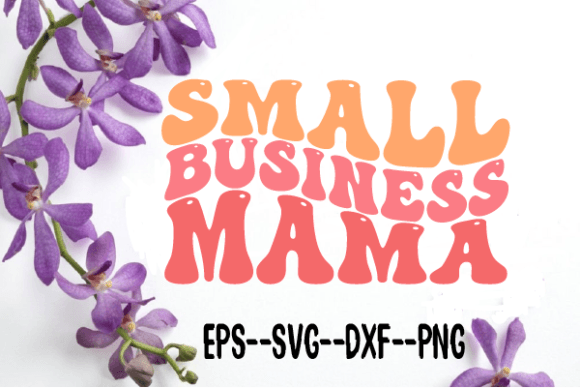 Small Business MAMA. Retro Wavy SVG Graphics