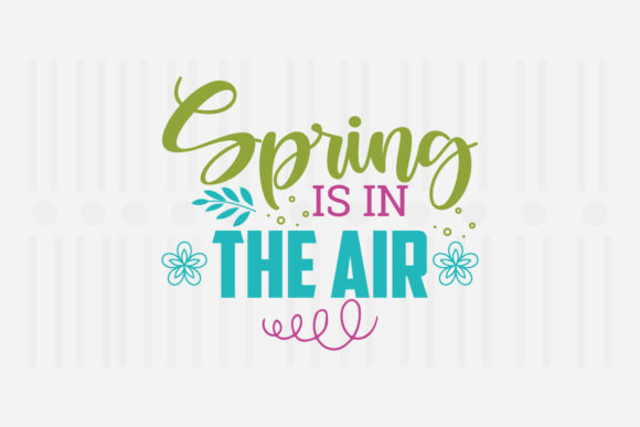 Spring is in the Air, Spring SVG