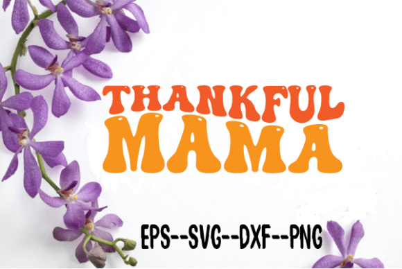 Thankful Mama New Retro Wavy SVG: Crafts & Graphics