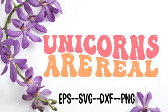 Unicorns Are Real Unicorn Retro Wavy SVG